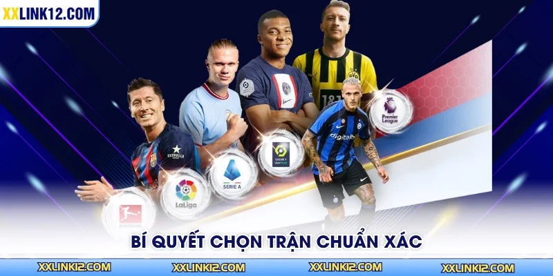 Bí quyết chọn trận chuẩn xác