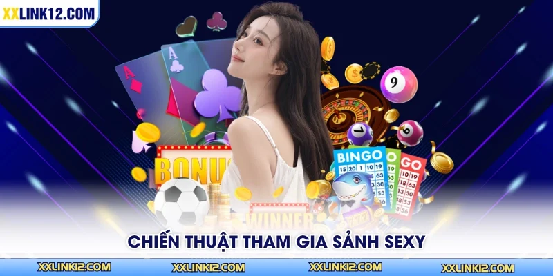 Chiến thuật tham gia sảnh Sexy