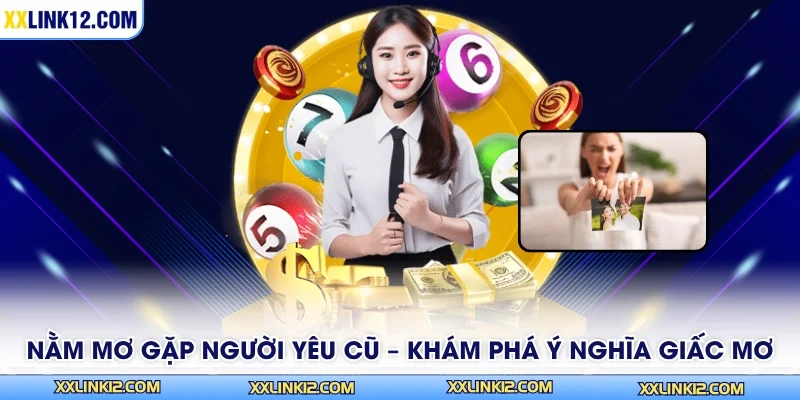 Nằm Mơ Gặp Người Yêu Cũ – Khám Phá Ý Nghĩa Giấc Mơ
